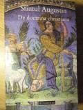 DE DOCTRINA CHRISTIANA. INTRODUCERE IN EXEGEZA BIBLICA. EDITIE BILINGVA-SFANTUL AUGUSTIN