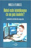 Hotul este intotdeauna cu un pas inainte? - Mircea Floricel