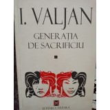 I. Valjan - Generatia de sacrificiu (Editia: 1998)