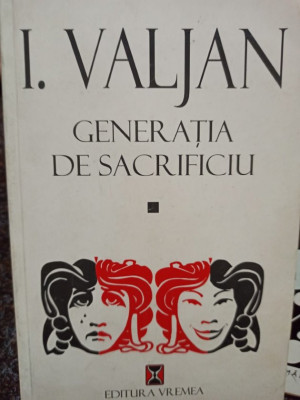 I. Valjan - Generatia de sacrificiu (editia 1998) foto