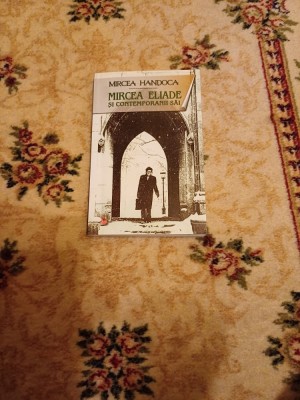Mircea Handoca - Mircea Eliade și contemporanii săi foto