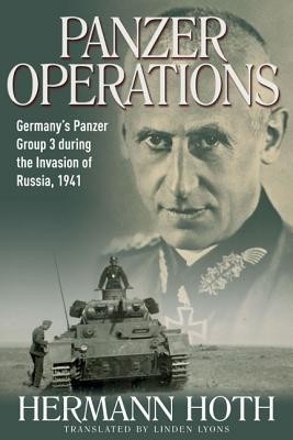 Panzer Operations: Germany&#039;s Panzer Group 3 During the Invasion of Russia, 1941