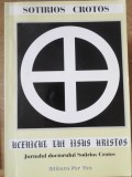 UCENICUL LUI IISUS HRISTOS. JURNALUL DOCTORULUI SOTIRIOS CROTOS-SOTIRIOS CROTOS-364094
