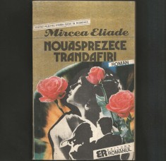 NOUASPREZECE TRANDAFIRI - MIRCEA ELIADE - ROMAN