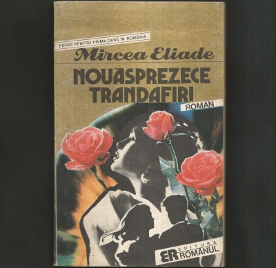NOUASPREZECE TRANDAFIRI - MIRCEA ELIADE - ROMAN foto