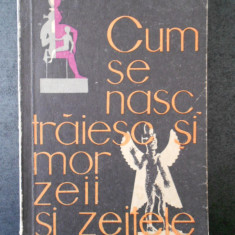 EM. IAROSLAVSKI - CUM SE NASC, TRAIESC SI MOR ZEII SI ZEITELE