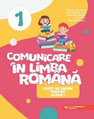 Comunicare in limba romana 2023. Caiet de lucru pentru clasa I - Adriana Briceag, Luminita Bucsan, Gabriela Vladau, Luiza Din, Alina Popescu foto