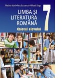 Limba si literatura romana. Caietul elevului clasa a VII-a