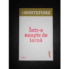 SIMON SEBAG MONTEFIORE - INTR-O NOAPTE DE IARNA