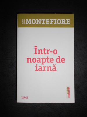 SIMON SEBAG MONTEFIORE - INTR-O NOAPTE DE IARNA foto