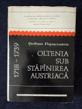 Oltenia sub stapanirea austriaca, 1718-1739 &ndash; Serban Papacostea