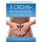 Gyullad&aacute;sos b&eacute;lbetegs&eacute;gek - A Crohn-betegs&eacute;gről &eacute;s a k&oacute;litisz ulcer&oacute;z&aacute;r&oacute;l mindenkinek - Dr. A. Hillary Steinhart