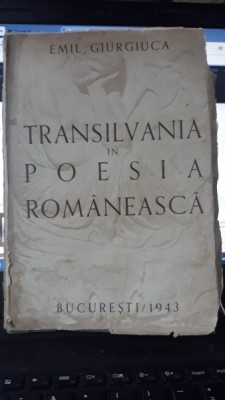 Transilvania in Poesia Romaneasca - Emil Giurgiuca foto