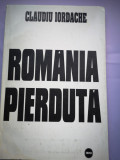 Romania pierduta - Claudiu Iordache - cu dedicatia autorului