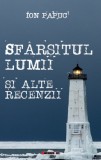 Sfarsitul lumii si alte recenzii | Ion Papuc, 2021