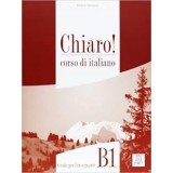 Chiaro! B1. Guida per l&rsquo;insegnante (libro)/Clar! B1. Ghidul profesorului (carte). Italiana pentru adolescenti si adulti - Cinzia Cordera Alberti, Giul