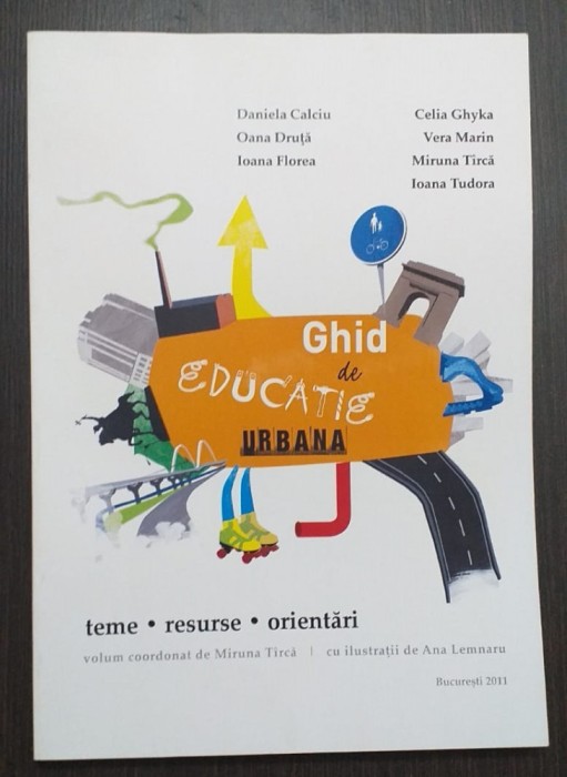 GHID DE EDUCATIE URBANA - DANIELA CALCIU, CELIA GHYKA, MIRUNA TIRCA, ANA LEMNARU