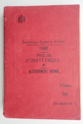 Precis d&amp;#039;obstetrique. Accouchement normal (Tome I) - A. Gilbert, L. Fournier foto