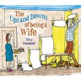 UPS &amp; DOWNS OF BEING A WIFE