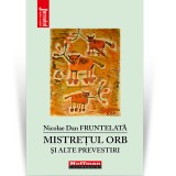 Cumpara ieftin Mistretul orb si alte prevestiri - Nicolae Dan Fruntelata, Hoffman - Roman