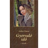 Gyorsul&oacute; idő - versek - G&aacute;bor Emese