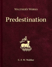 Walther&amp;#039;s Works: Predestination foto