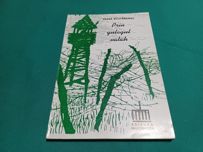 PRIN GULAGUL VALAH * VASILE SCUTĂREANU / 1995 * 55
