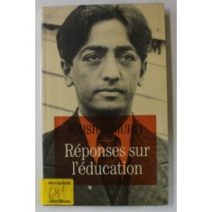 REPONSES SUR L &#039; EDUCATION par KRISHNAMURTI 1991