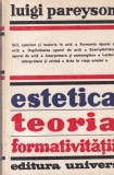 Luigi Pareyson - Estetica. Teoria formativitatii