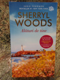 ALATURI DE TINE-SHERRYL WOODS