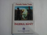 INGERUL RANIT - CORNELIU VADIM TUDOR - (autograf si dedicatie)