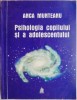 Psihologia copilului si adolescentului - Anca Munteanu - Carte beletristica
