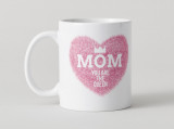 Cana mom You are the queen, personalizata, cod produs c13