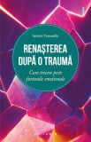 Renasterea dupa o trauma - Editura Philobia