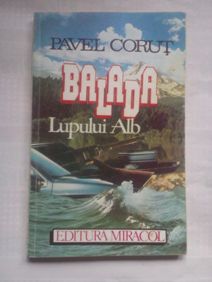 (C405) PAVEL CORUT - BALADA LUPULUI ALB foto