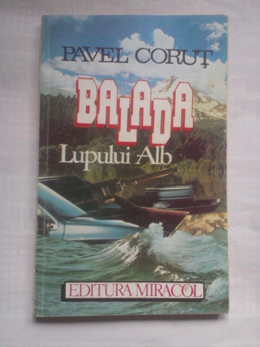 (C405) PAVEL CORUT - BALADA LUPULUI ALB