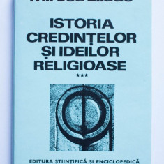 M. Eliade - Istoria credințelor și ideilor religioase ( vol. 3 )