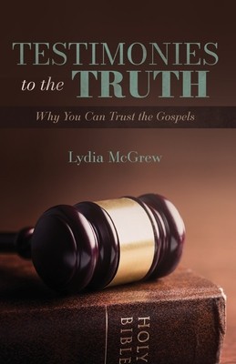 Testimonies to the Truth: Why You Can Trust the Gospels foto