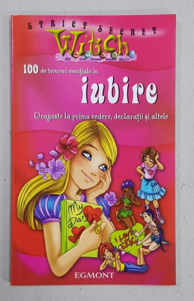 WITCH - STRICT SECRET - 100 DE TRUCURI ESENTIALE IN IUBIRE - DRAGOSTE LA PRIMA VEDERE , DECLARATII SI ALTELE , 2007