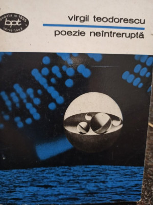 Virgil Teodorescu - Poezie neintrerupta (1976) foto