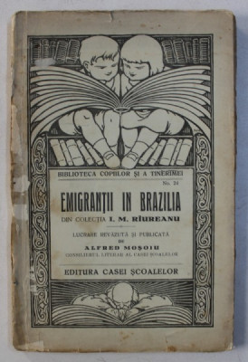 EMIGRANTII IN BRAZILIA - din colectia I.M. RAUREANU , lucrare publicata de ALFRED MOSOIU , EDITIE INTERBELICA foto