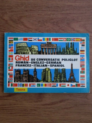 Ghid de conversatie poliglot. Roman-englez-german-francez-italian-spaniol foto