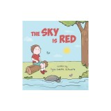 The Sky Is Red: A Children's Book to Encourage Self-Trust, Confidence and Inner Strength. Self-Trust is a Superpower!