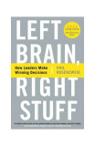 Left Brain, Right Stuff: How Leaders Make Winning Decisions - Paperback brosat - Phil Rosenzweig - Profile Books Ltd