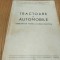TRACTOARE SI AUTOMOBILE Indrumator pentru Lucrari Practice - Caramavru Nicolae - Craiova, 1962, 142 p.; curs litografiat