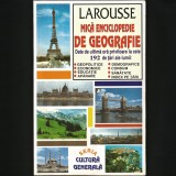 MICA ENCICLOPEDIE DE GEOGRAFIE - LAROUSSE - SERIA CULTURA GENERALA