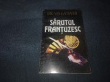 Cumpara ieftin ERIC VAN LUSTBADER - SARUTUL FRANTUZESC