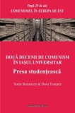 Cumpara ieftin Doua decenii de comunism in Iasul universitar. Presa studenteasca/Sorin Bocancea, Doru Tompea, Institutul European