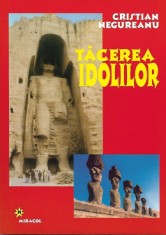 Tacerea idolilor - Cristian Negureanu