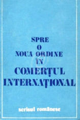 Spre o noua ordine in comertul international foto